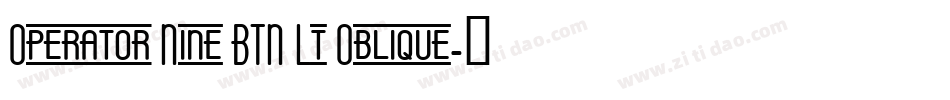 Operator Nine BTN Lt Oblique字体转换